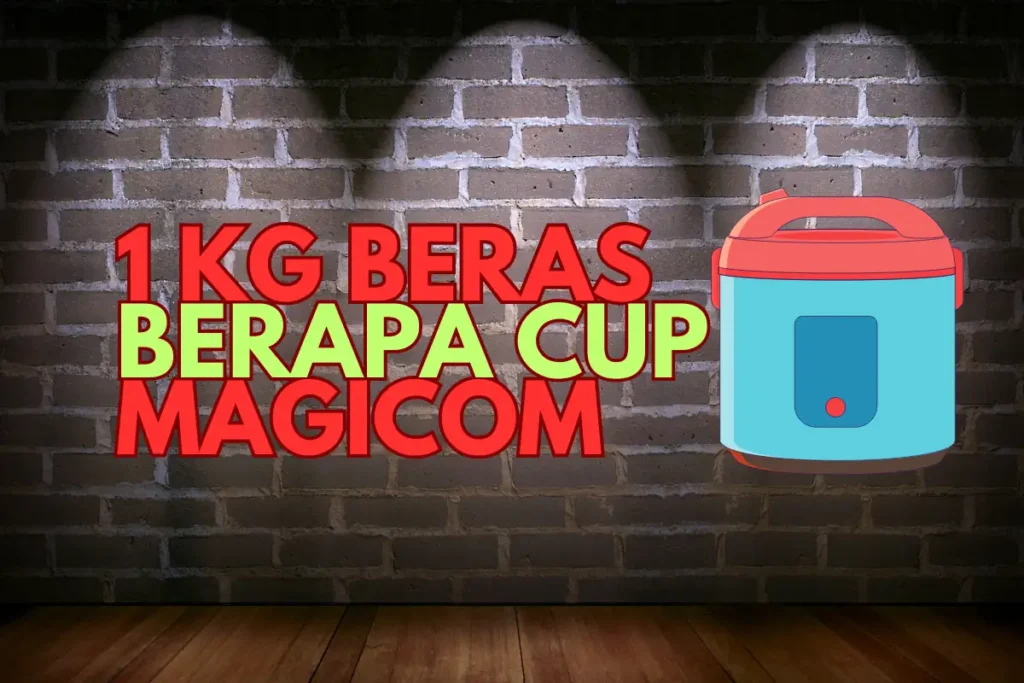 1 Kg Beras Berapa Cup Magicom