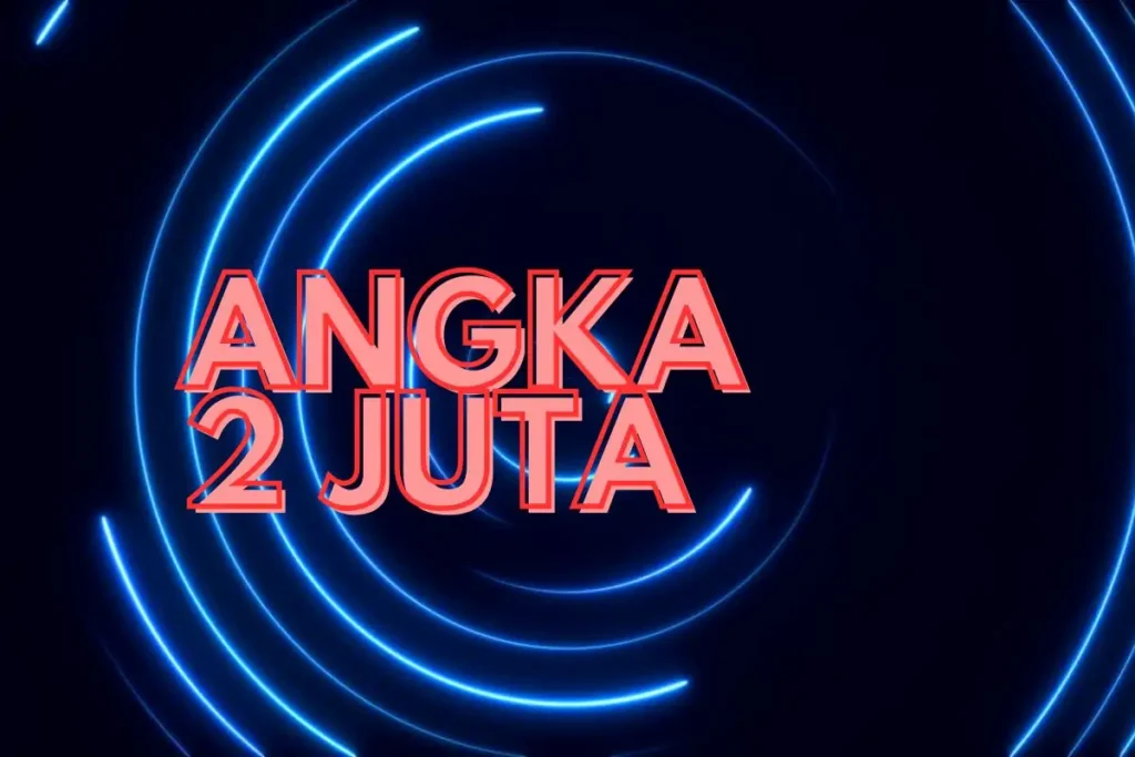 Memahami Angka 2 Juta: Definisi dan Penulisan 1 Angka 2 Juta